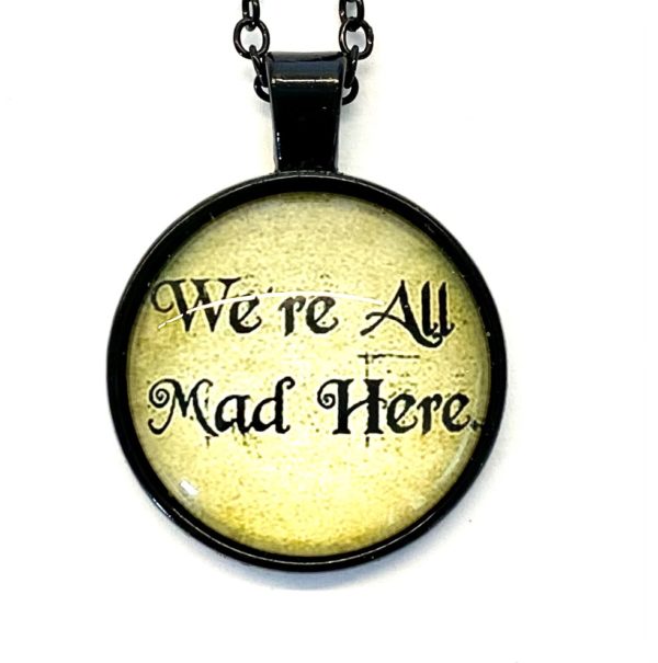 Steampunk ketting 154, We're all mad here